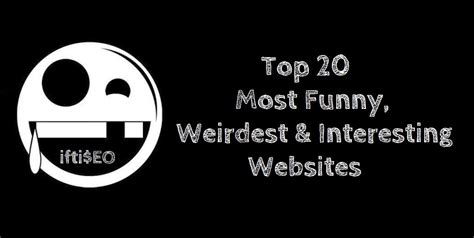 oddest websites|40 Funny and Weird Websites to Visit in 2024 .